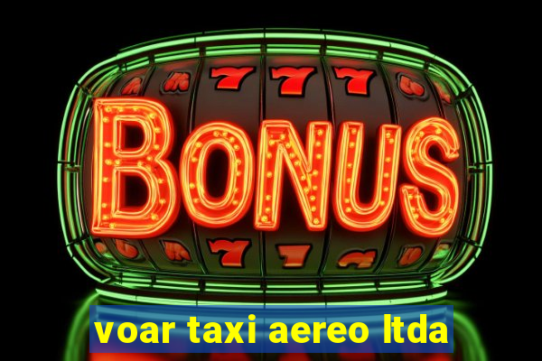 voar taxi aereo ltda